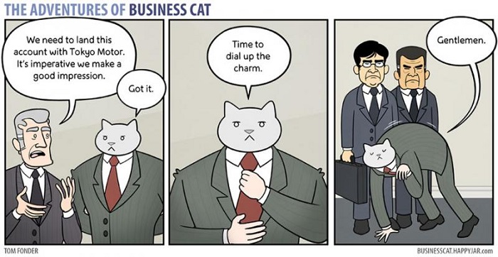 Photo Credit: http://www.boredpanda.com/adventures-of-business-cat-comics-tom-fonder/ 