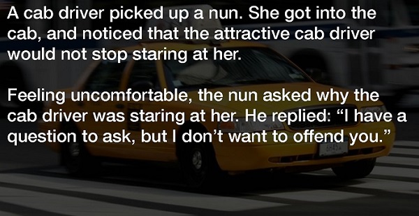 Taxi Driver Makes A Peculiar Request To A Nun. What Happens Next Is ...